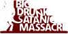 Big Drunk Satanic Massacre