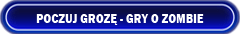 Gry o zombie - zombiaki - top gry zombie