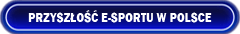 Przyszłość e-sport Polska - drużyny esportowe