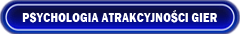 Psychologia gier - mechanika i atrakcyjność gier