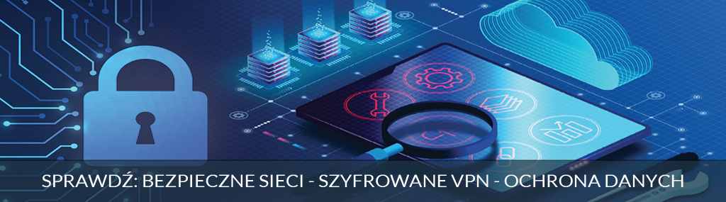 Szyfrowanie VPN - bezpieczne sieci komputerowe i granie