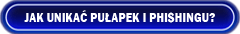 Jak unikać pułapek phishingowych - e-mail i strony www