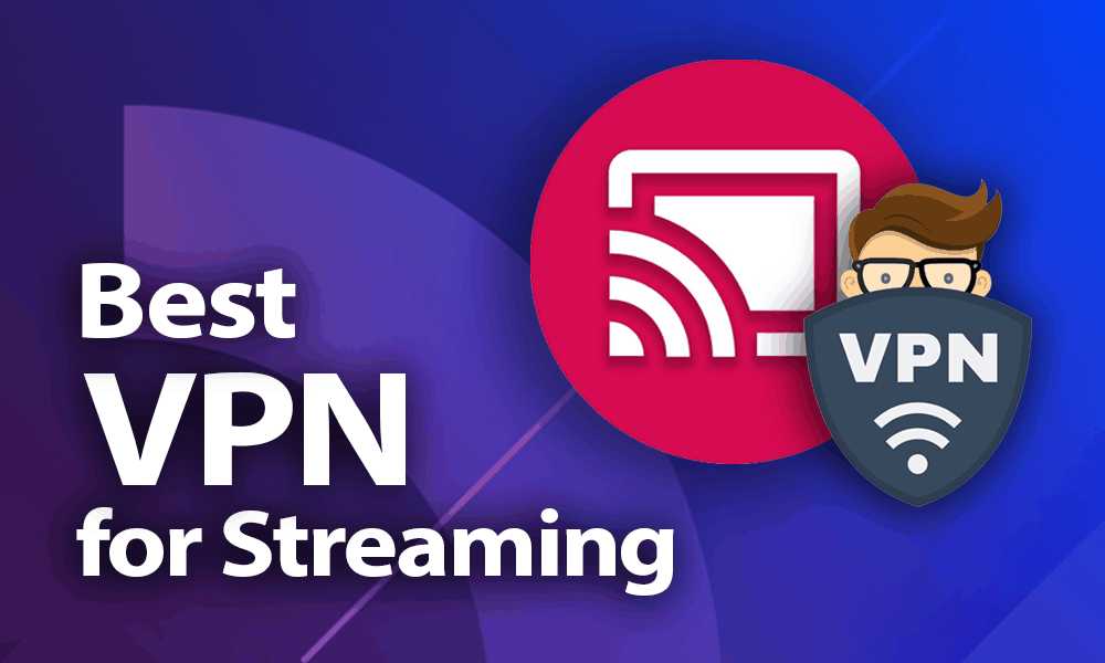 VPN dla streamingu w bezpiecznym internecie